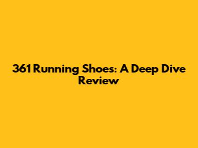 361 Running Shoes: A Deep Dive Review