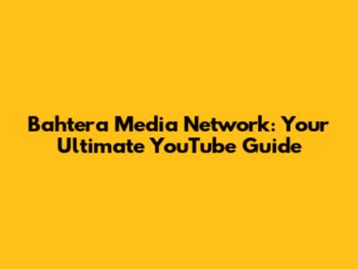 Bahtera Media Network: Your Ultimate YouTube Guide