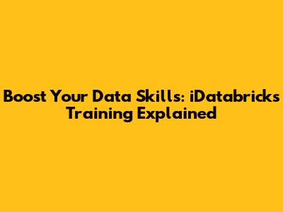 Boost Your Data Skills: iDatabricks Training Explained