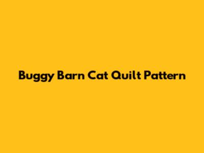 Buggy Barn Cat Quilt Pattern