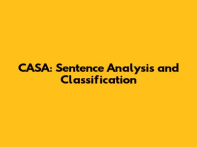 CASA: Sentence Analysis and Classification