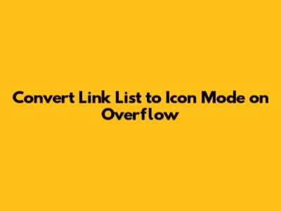 Convert Link List to Icon Mode on Overflow