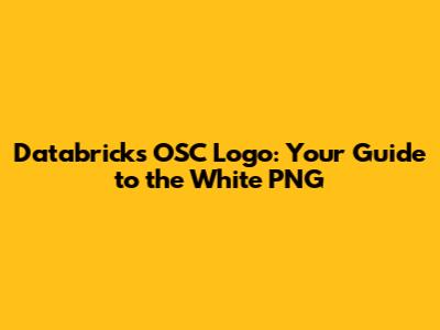 Databricks OSC Logo: Your Guide to the White PNG