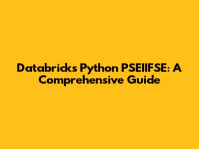 Databricks Python PSEIIFSE: A Comprehensive Guide