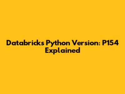 Databricks Python Version: P154 Explained