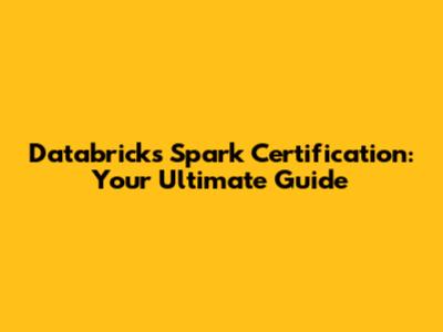 Databricks Spark Certification: Your Ultimate Guide