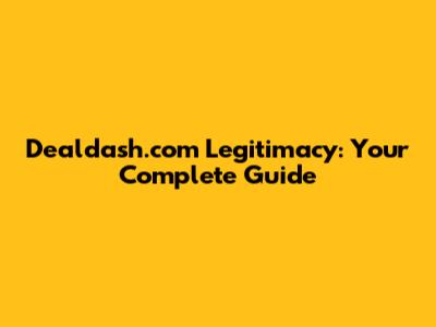 Dealdash.com Legitimacy: Your Complete Guide