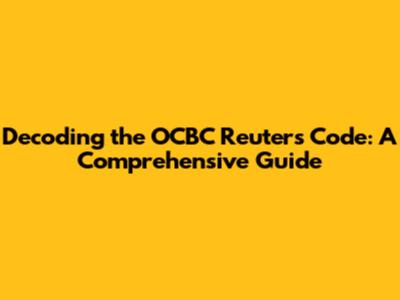 Decoding the OCBC Reuters Code: A Comprehensive Guide