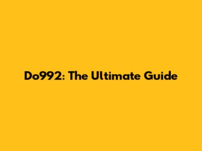 Do992: The Ultimate Guide
