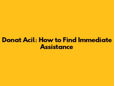 Donat Acil: How to Find Immediate Assistance