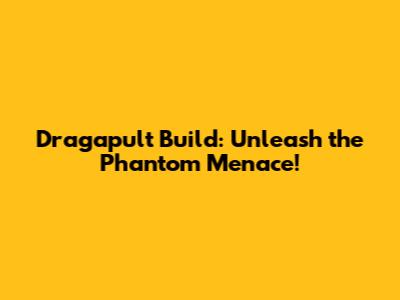 Dragapult Build: Unleash the Phantom Menace!