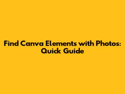 Find Canva Elements with Photos: Quick Guide