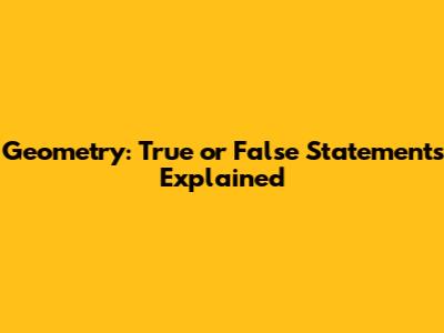 Geometry: True or False Statements Explained