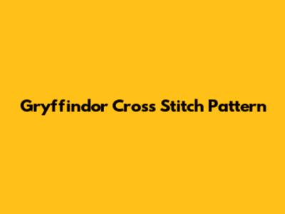Gryffindor Cross Stitch Pattern