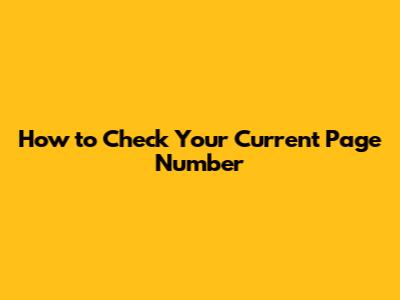 How to Check Your Current Page Number