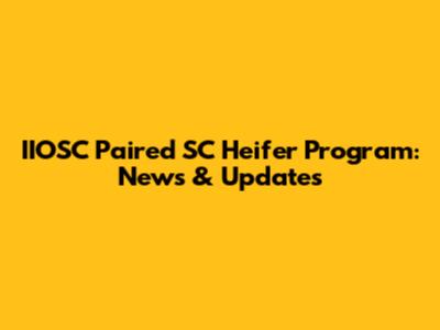 IIOSC Paired SC Heifer Program: News & Updates
