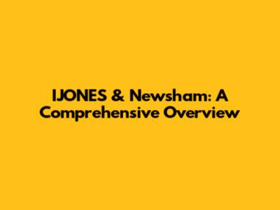 IJONES & Newsham: A Comprehensive Overview