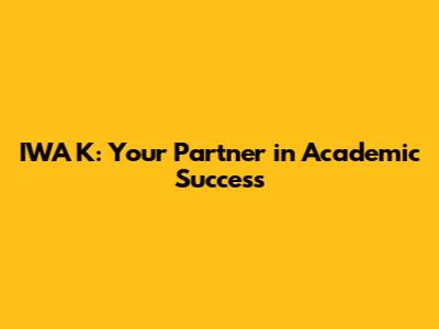 IWA K: Your Partner in Academic Success