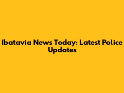 Ibatavia News Today: Latest Police Updates