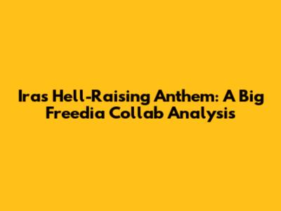 Ira's Hell-Raising Anthem: A Big Freedia Collab Analysis