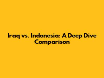 Iraq vs. Indonesia: A Deep Dive Comparison