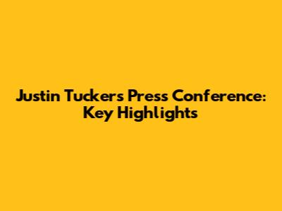 Justin Tucker's Press Conference: Key Highlights