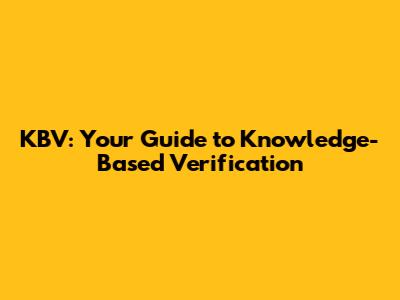 KBV: Your Guide to Knowledge-Based Verification