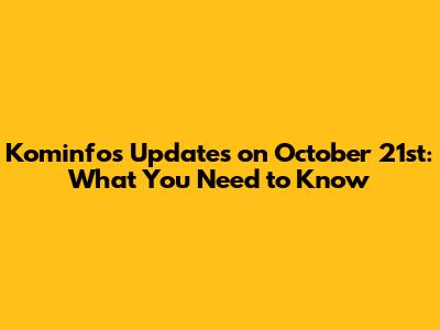 Kominfo's Updates on October 21st: What You Need to Know