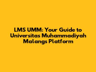 LMS UMM: Your Guide to Universitas Muhammadiyah Malang's Platform