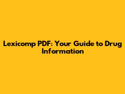 Lexicomp PDF: Your Guide to Drug Information