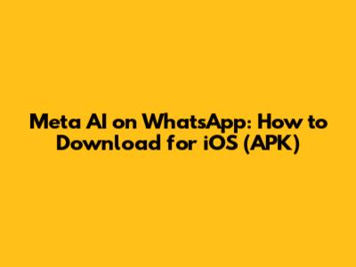 Meta AI on WhatsApp: How to Download for iOS (APK)