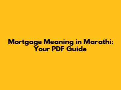 Mortgage Meaning in Marathi: Your PDF Guide