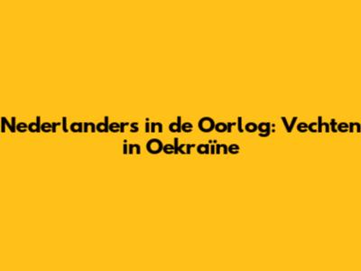 Nederlanders in de Oorlog: Vechten in Oekraïne