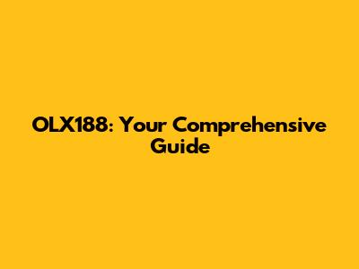 OLX188: Your Comprehensive Guide