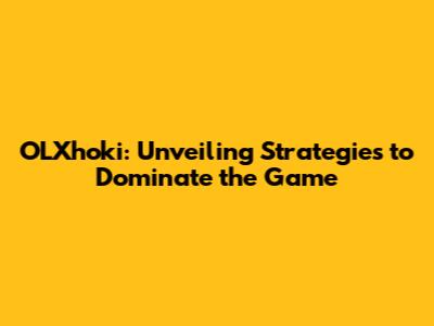 OLXhoki: Unveiling Strategies to Dominate the Game