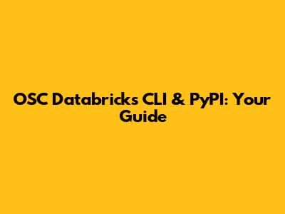 OSC Databricks CLI & PyPI: Your Guide