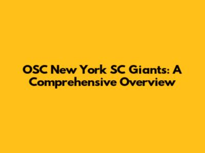 OSC New York SC Giants: A Comprehensive Overview