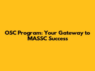 OSC Program: Your Gateway to MA'SSC Success