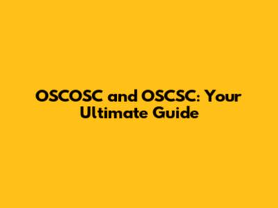 OSCOSC and OSCSC: Your Ultimate Guide