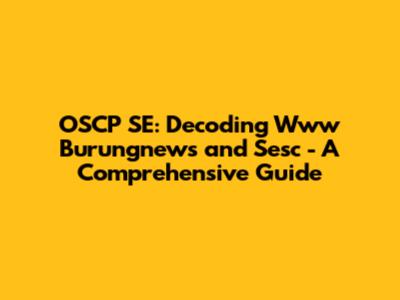 OSCP SE: Decoding Www Burungnews and Sesc - A Comprehensive Guide