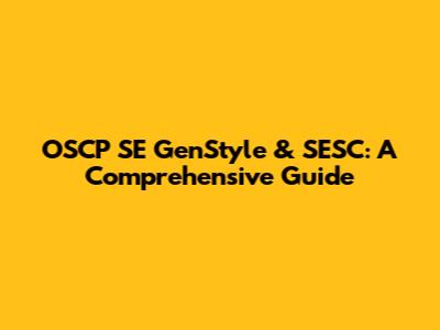 OSCP SE GenStyle & SESC: A Comprehensive Guide