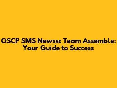 OSCP SMS Newssc Team Assemble: Your Guide to Success