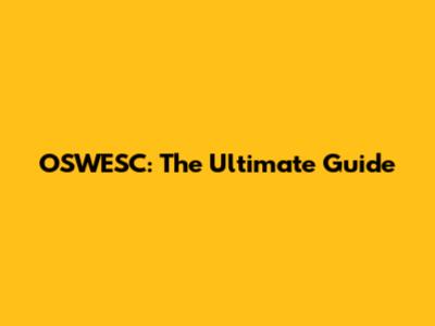 OSWESC: The Ultimate Guide