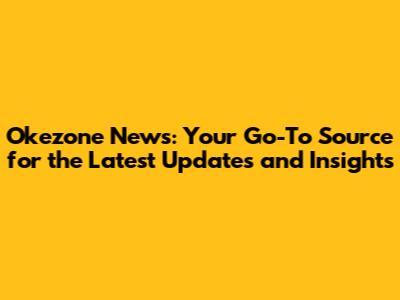Okezone News: Your Go-To Source for the Latest Updates and Insights