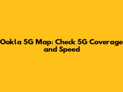 Ookla 5G Map: Check 5G Coverage and Speed