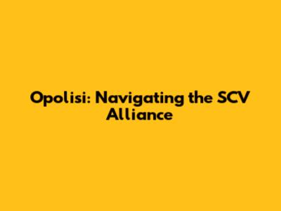 Opolisi: Navigating the SCV Alliance