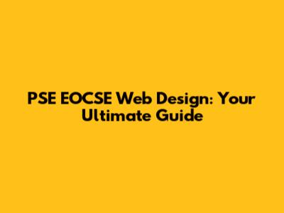 PSE EOCSE Web Design: Your Ultimate Guide