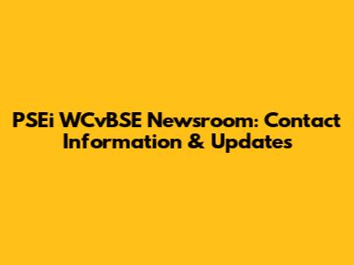 PSEi WCvBSE Newsroom: Contact Information & Updates