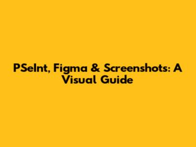 PSeInt, Figma & Screenshots: A Visual Guide