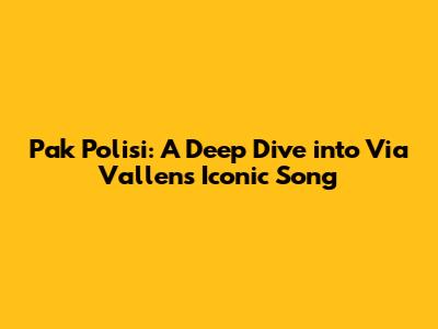 Pak Polisi: A Deep Dive into Via Vallen's Iconic Song